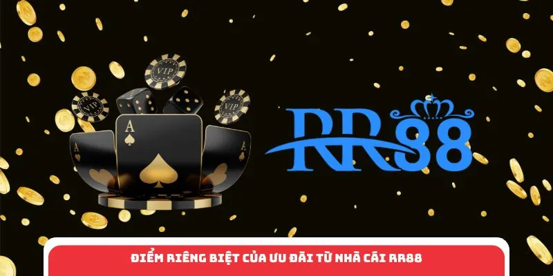 Điểm riêng biệt của ưu đãi từ nhà cái RR88