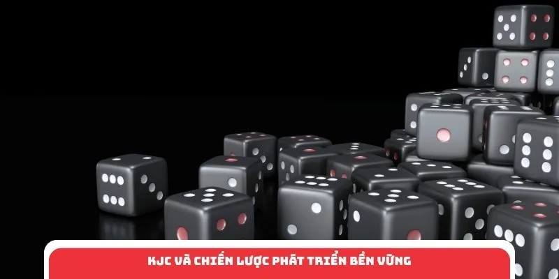 KJC và chiến lược phát triển bền vững