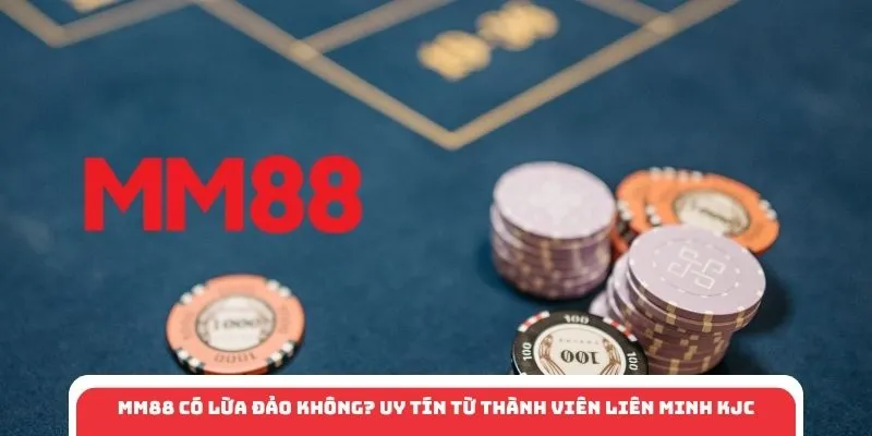 MM88 Có Lừa Đảo Không